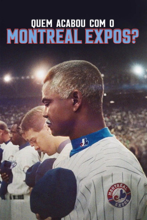 Quem Acabou com o Montreal Expos? - Assistir online em HD