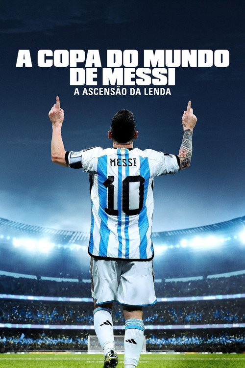 A Copa do Mundo de Messi - A Ascensão da Lenda