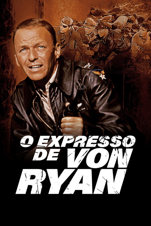 O Expresso de Von Ryan - Assistir online em HD