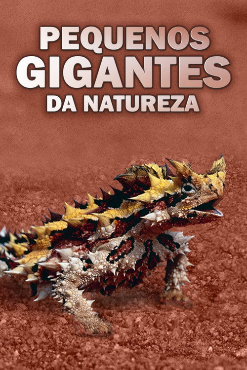 Pequenos Gigantes da Natureza