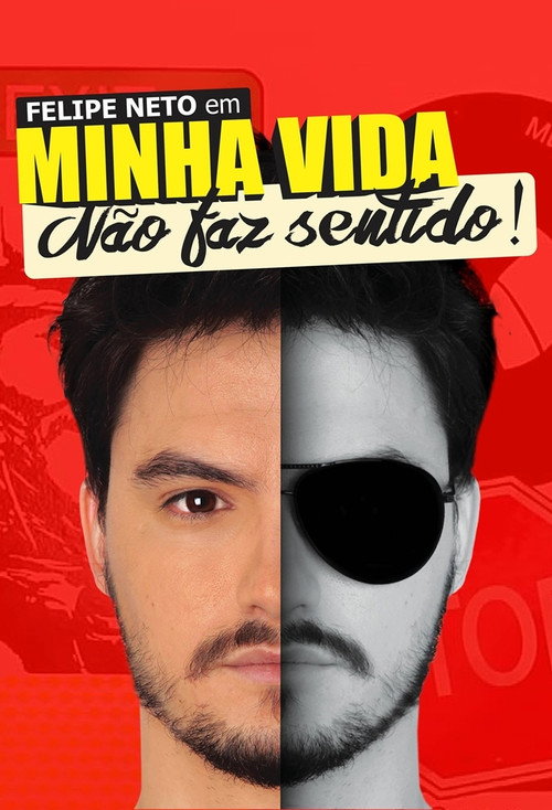 Felipe Neto: Minha Vida Não Faz Sentido - Assistir online em HD