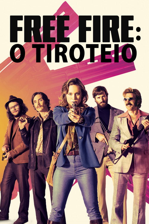 Free Fire: O Tiroteio - Assistir online em HD