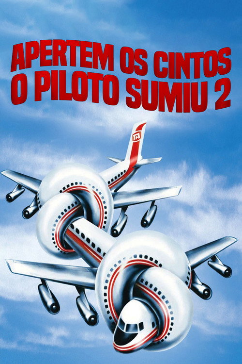 Apertem os Cintos, o Piloto Sumiu 2 - Assistir online em HD