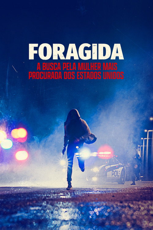 Foragida: A Busca pela Mulher Mais Procurada dos Estados Unidos