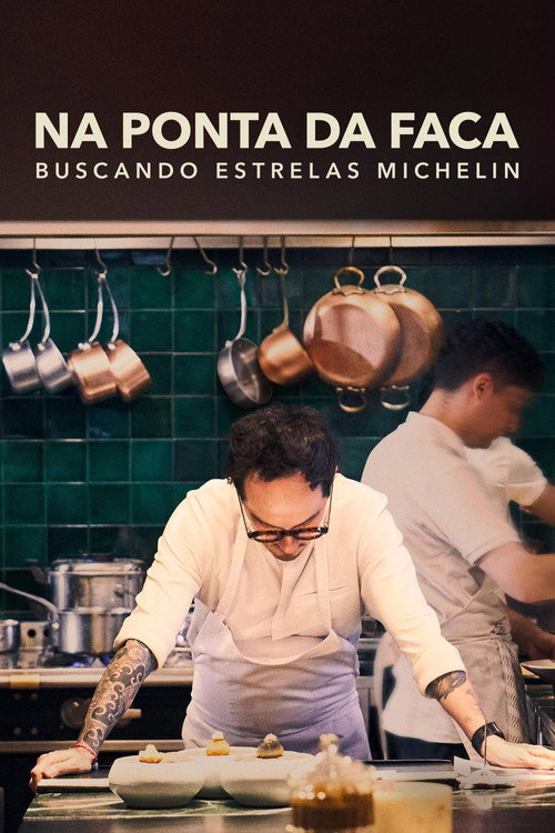 Na Ponta da Faca - Buscando Estrelas Michelin