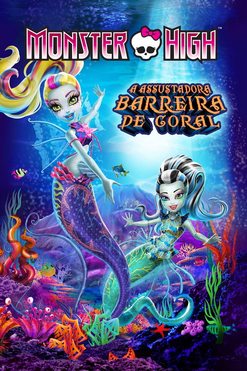 Monster High:  A Assustadora Barreira de Coral - Assistir online em HD