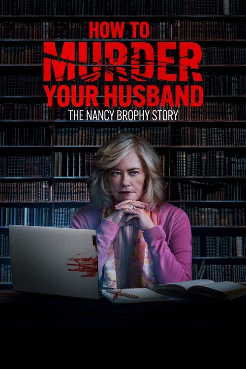 Póster de Cómo Matar a tu Marido: La historia de Nancy Brophy - Ver online y descargar en CINELATINO.NET
