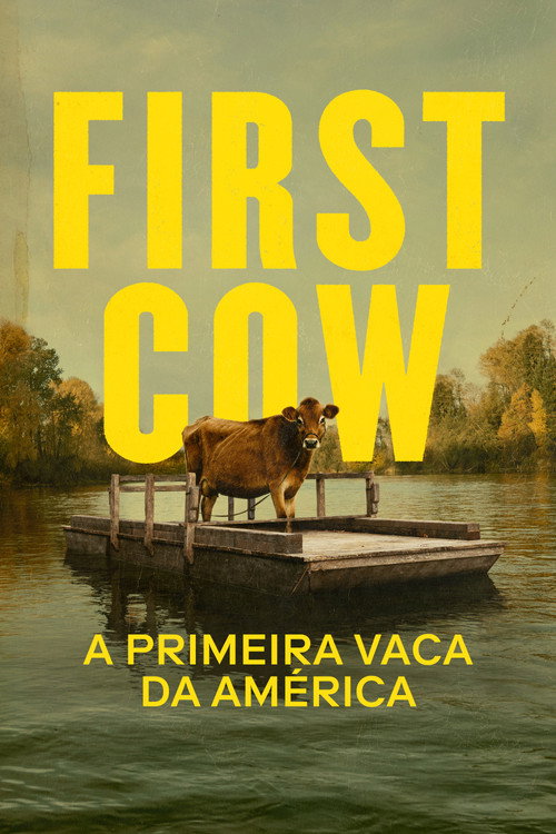 First Cow - A Primeira Vaca da América - Assistir online em HD