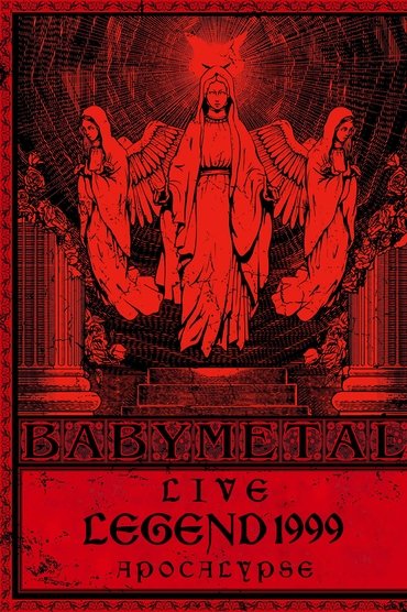 Poster image forBABYMETAL Live LEGEND 1999 - APOCALYPSE