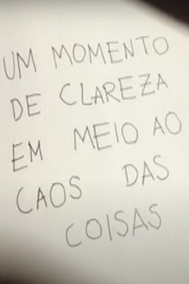 Poster image for Um Momento de Clareza em Meio ao Caos das Coisas
