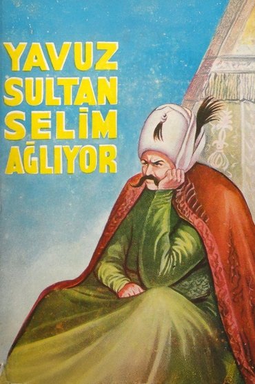 Poster image for Yavuz Sultan Selim Ağlıyor