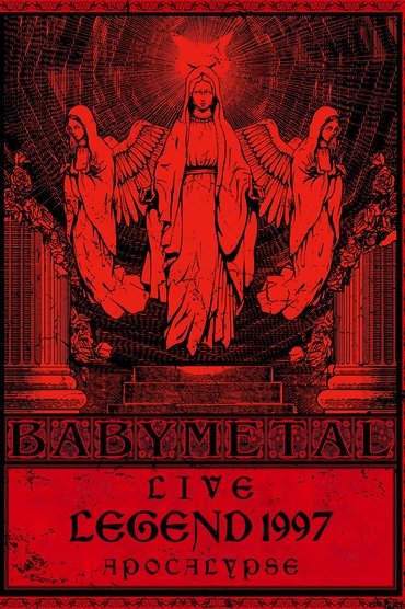 Poster image for BABYMETAL Live LEGEND 1997 - APOCALYPSE
