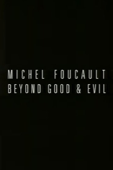 Poster image for Michel Foucault: Beyond Good and Evil