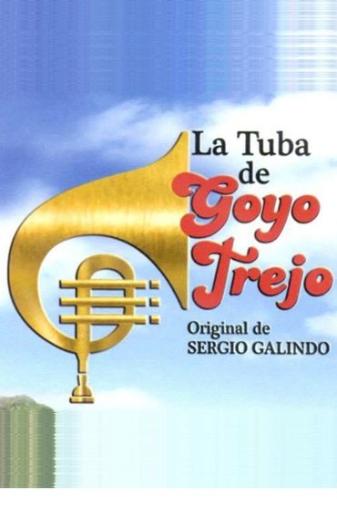Poster image for La Tuba de Goyo Trejo
