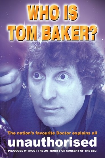 Poster image for Who is Tom Baker? Unauthorised