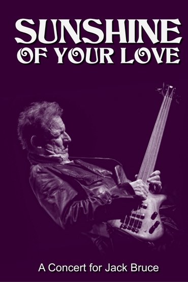 Poster image for Sunshine of Your Love: A Concert for Jack Bruce