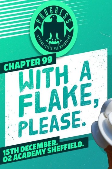 Poster image for PROGRESS Chapter 99: With A Flake, Please