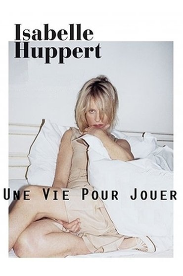 Poster image for Isabelle Huppert, une vie pour jouer