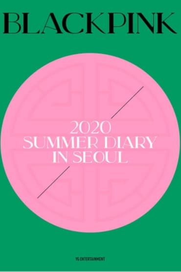 Poster image for BLACKPINK'S SUMMER DIARY [IN SEOUL]