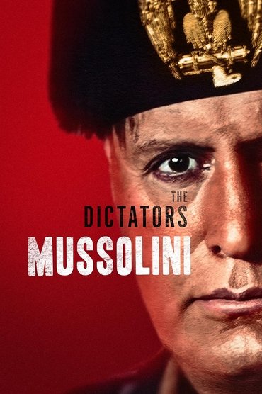 Poster image for The Dictators: Mussolini