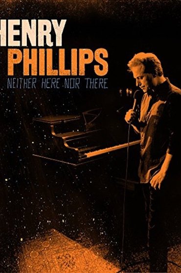 Poster image for Henry Phillips: Neither Here Nor There