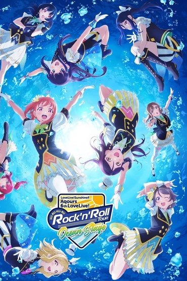 Poster image for Love Live! Sunshine!! Aqours 6th LoveLive! ~KU-RU-KU-RU Rock 'n' Roll TOUR~ <OCEAN STAGE>