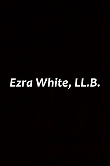 Poster image for Ezra White, LL.B.