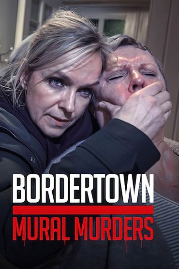 Poster image for Bordertown: The Mural Murders
