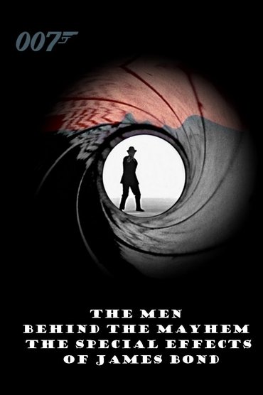 Poster image for The Men Behind the Mayhem: The Special Effects of James Bond