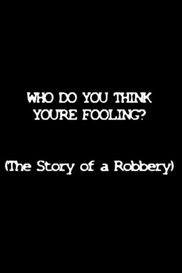 Poster image forWho Do You Think You're Fooling?