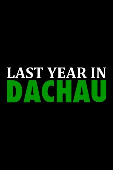 Poster image for Last Year in Dachau
