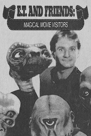 Poster image for E.T. and Friends: Magical Movie Visitors
