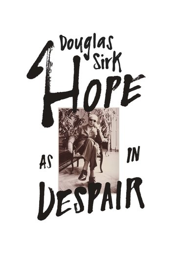 Poster image for Douglas Sirk – Hope as in Despair