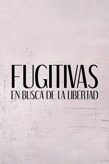 Poster image forFugitivas, en busca de la libertad