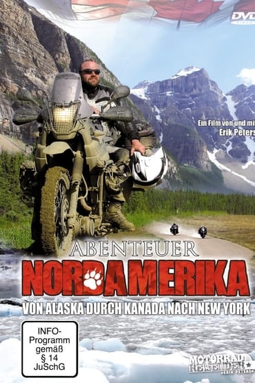 Poster image for Abenteuer Nordamerika – 28.000 Kilometer von Kanada durch Alaska nach New York