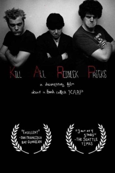 Poster image for Kill All Redneck Pricks: A Documentary Film about a Band Called KARP