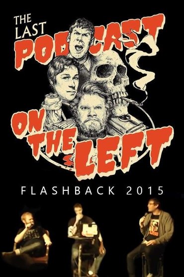 Poster image for Last Podcast on the Left: Live Flashback 2015