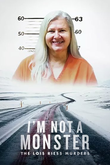 Poster image forI'm Not a Monster: The Lois Riess Murders