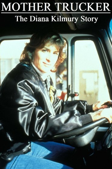 Poster image for Mother Trucker: The Diana Kilmury Story