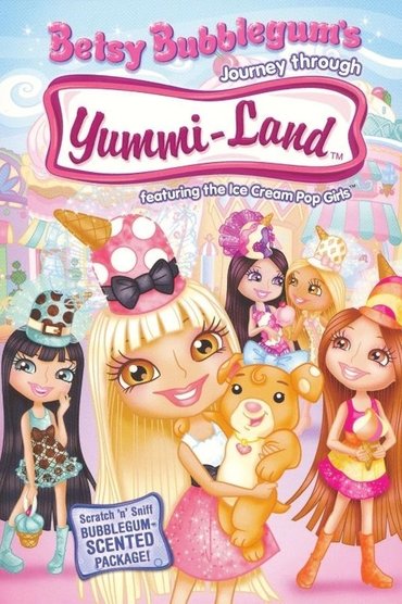 Poster image for Betsy Bubblegum's Journey Through Yummi-Land