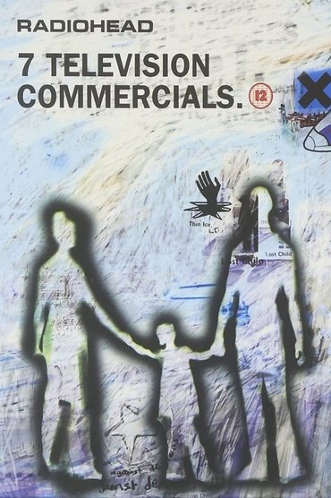 Poster image for Radiohead: 7 Television Commercials