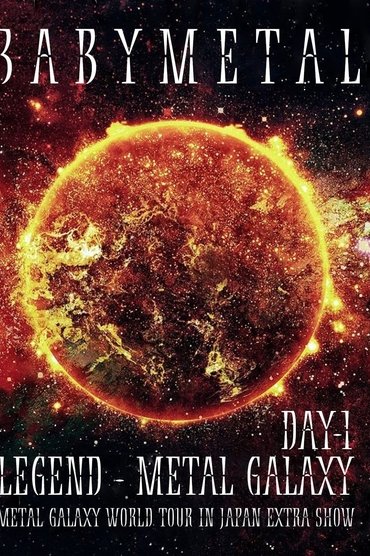 Poster image for BABYMETAL LEGEND - METAL GALAXY - METAL GALAXY WORLD TOUR IN JAPAN EXTRA SHOW - DAY 1