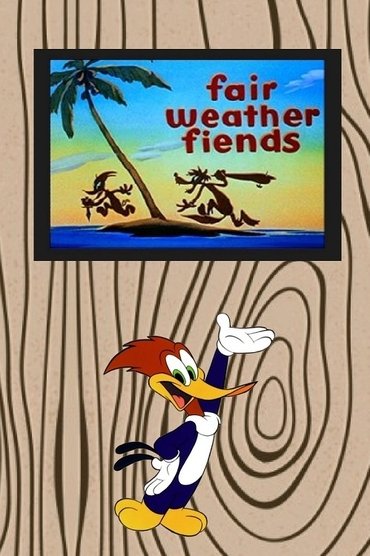 Fair Weather Fiends