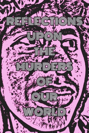 Poster image for Reflections Upon the Murders of our World