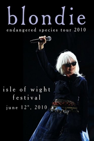 Poster image forBlondie: 2010 Isle Of Wight Festival