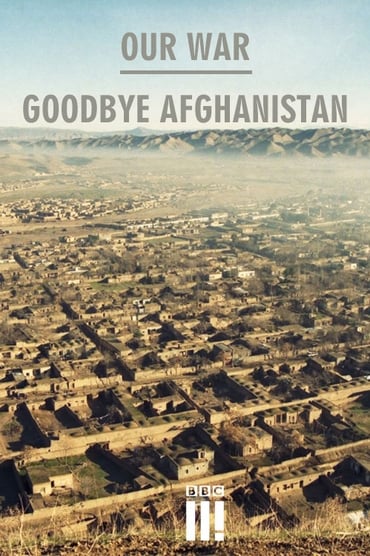 Our War:Goodbye Afghanistan