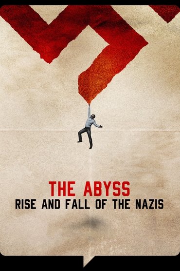 Poster image forThe Abyss – Rise and Fall of the Nazis