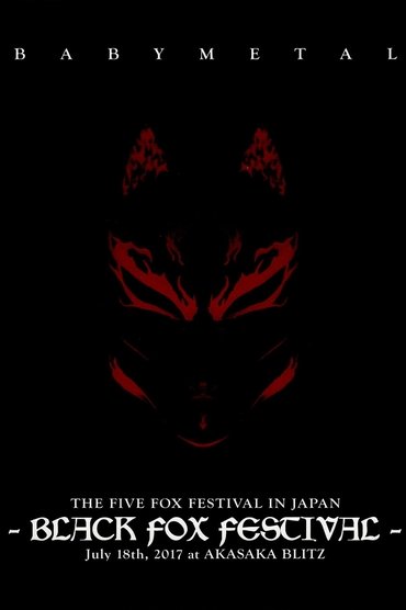 Poster image for BABYMETAL THE FIVE FOX FESTIVAL IN JAPAN - BLACK FOX FESTIVAL