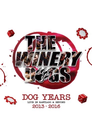 Poster image for The Winery Dogs : Dog Years - Live in Santiago and Beyond 2013-2016