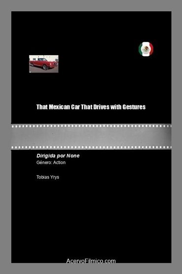 That Mexican Car That Drives with Gestures
